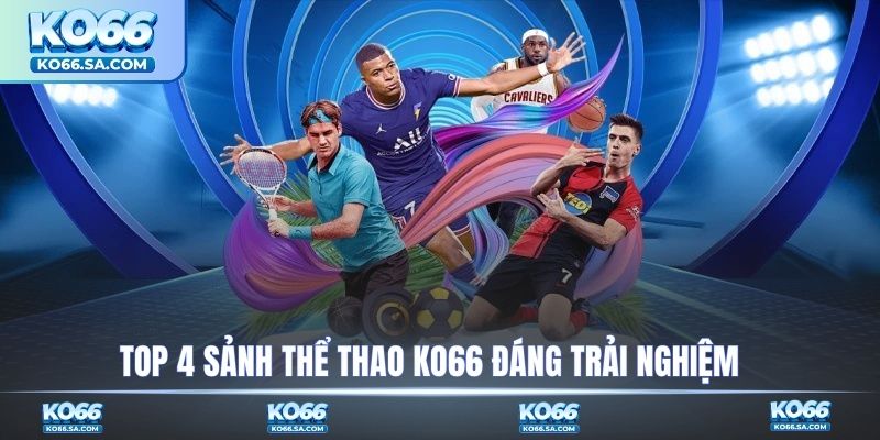 4 sảnh thể thao đáng trải nghiệm nhất KO66