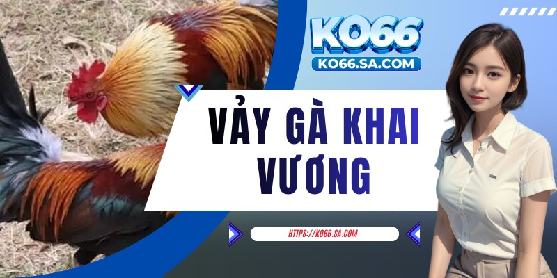 Vảy gà Khai Vương